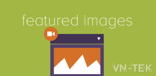 Hướng dẫn bỏ featured image trong bài post WordPress